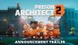 《监狱建筑师2》宣布延期两个月 5月正式发布