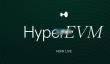 Hyperliquid宣布HyperEVM主网已上线解读！代币HYPE价格短时暴涨6%