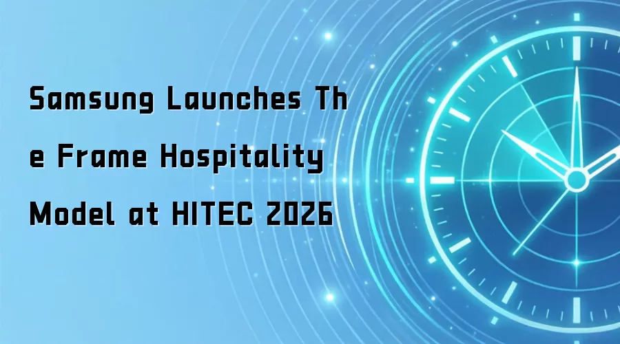 Samsung Launches The Frame Hospitality Model at HITEC 2026