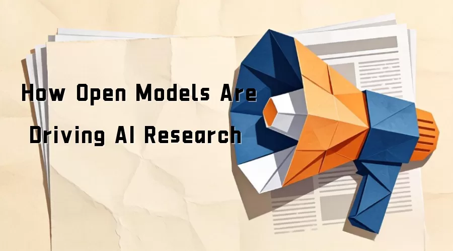 How Open Models Are Driving AI Research