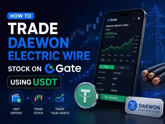 Gate平台怎么用USDT买Daewon Electric Wire股票