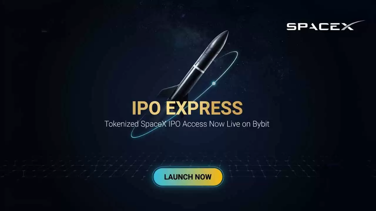 Bybit推出IPO Express：提供SpaceX IPO代币化准入渠道