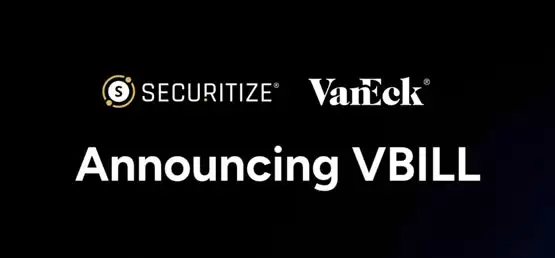 VanEck推出首支代币化美债基金VBILL详解!率先部署公链ETH、SOL、BNB与Avalanche