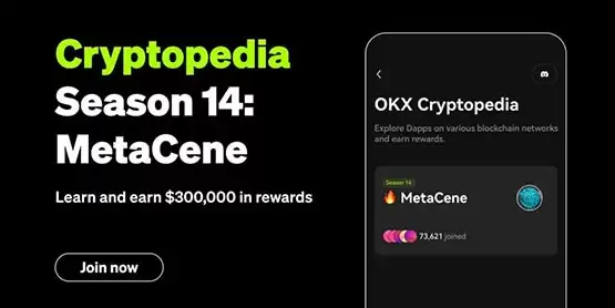 OKX Web3wallet上线Cryptopedia第14期!瓜分30万美元代币MAK